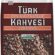 Kahve Dünyası Çok Kavrulmuş Türk Kahvesi Çekirdek 1 Kg.